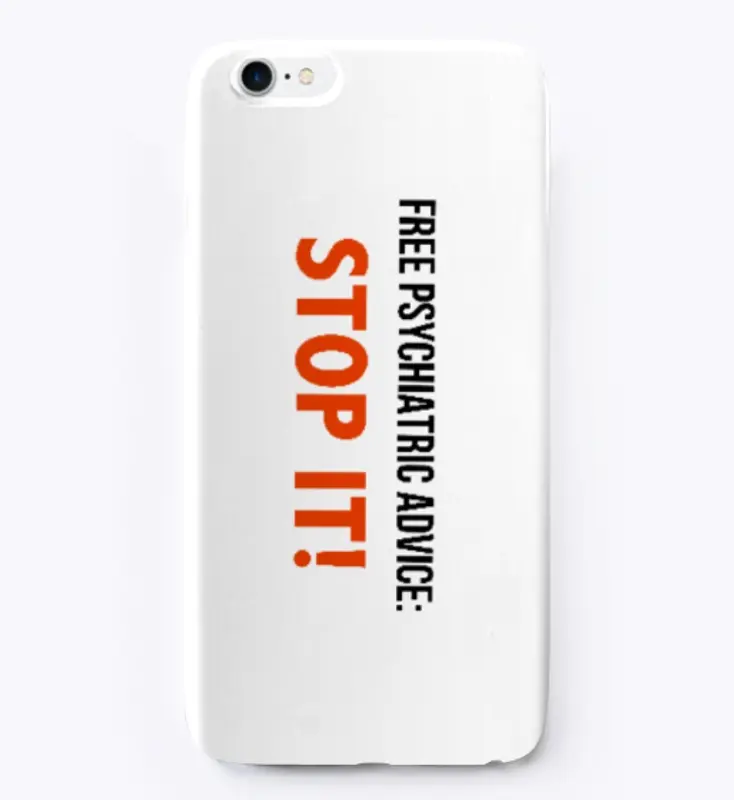 Stop It (phone case)